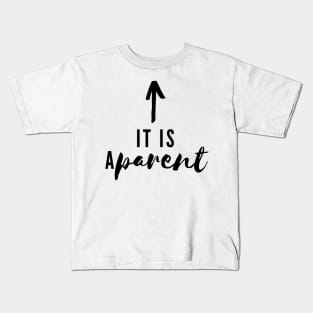 It is aPARENT Kids T-Shirt